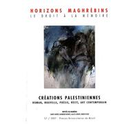 Horizons Maghrébins N° 57/2007 - Créations Palestiniennes - Roman, Nouvelle, Poésie, Récit, Art Contemporain