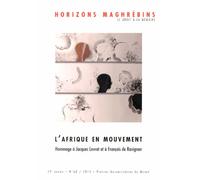 Horizons Maghrébins N° 68/2013 - L'afrique En Mouvement - Imaginaires Migratoires Et Dynamiques Sociales Au Sud De La Méditerranée