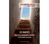 Horizons Maghrébins N° 76/2017 - Les Ibadites - Mode De Vie, Organisation Et Patrimoine D'une Minorité Musulmane Dans Le Maghreb En Ébullition