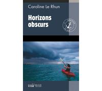 Horizons obscurs - Caroline Le Rhun - Du Palemon Eds - Poche - Roman