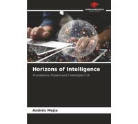 Horizons of Intelligence: Foundations, Impacts and Challenges of AI