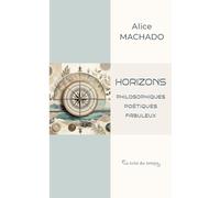 Horizons: philosophiques, poétiques, fabuleux