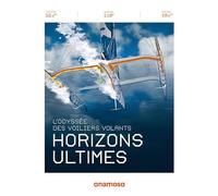 Horizons ultimes: L'odyssée des voiliers volants
