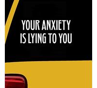 HorizonT Autocollant blanc avec citation de motivation « Your Anxiety is Lying to You » (20,3 x 7,6 cm) pour fenêtres, voitures, camions, ordinateurs portables, etc.
