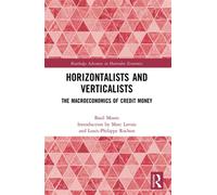 Horizontalists and Verticalists The Macroeconomics of Credit Money - Basil Moore - Routledge - ebook (ePub) - Livre