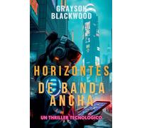 Horizontes de Banda Ancha: un Thriller Tecnológico