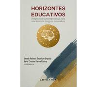 Horizontes educativos: Perspectivas contemporáneas para una docencia integral e innovadora