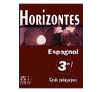Horizontes, Espagnol 3e / Guide pédagogique - Collectif - Edicef - relié - Livre