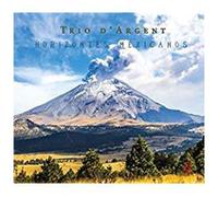 Horizontes Mexicanos/Trio D’Argent