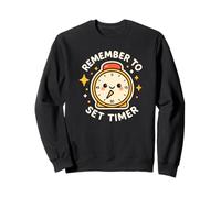 Horloge Amusante avec Inscription « Remember to Set Timer » Sweatshirt
