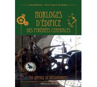 Horloges D'édifice Des Pyrénées Centrales - Un Voyage De Découverte