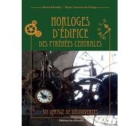 Horloges d'édifice des Pyrénées centrales: Un voyage de découverte