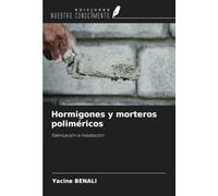 Hormigones y morteros poliméricos: Fabricación e instalación
