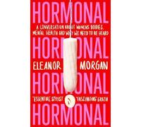 Hormonal: A Conversation About Women's Bodies, Mental Health and Why We Need