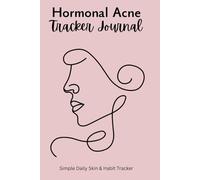 Hormonal Acne Tracker & Routine Journal: Simple Daily Tracking for Clearer Skin