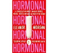 Hormonal - Eleanor Morgan - Little Brown Book Group - Livre en Anglais - Paperback Eleanor MorganEleanor Morgan (Auteur)
