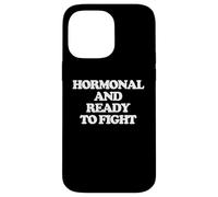 Hormonal et prêt à se Battre - drôle de dire Filles Femmes Mignonnes Coque pour iPhone 14 Pro Max