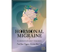 Hormonal Migraine + Elimination Diet Tracker: 90-Day Period & Food Symptom Journal - Track Your Cycle, Test Triggers & Find Relief