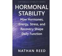 Hormonal Stability: How Hormones, Energy, Stress, and Recovery Shape Daily Function