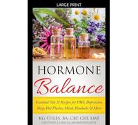 Hormone Balance Essential Oils & Recipes for PMS, Depression, Sleep, Hot Flashes, Mood, Headache & More