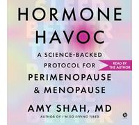 Hormone Havoc: A Science-Backed Protocol for Perimenopause and Menopause: Sleep Better. Think Better. Feel Better.