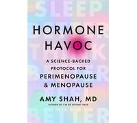 Hormone Havoc A Science-Backed Protocol for Perimenopause and Menopause: Sleep Better. Think Better. Feel Better. - Dr Amy Shah - Piatkus - ebook (ePub) - Livre