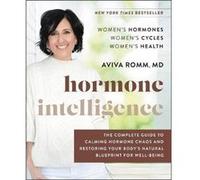 Hormone Intelligence - Romm Aviva M.D. - HarperCollins Publishers Inc - Livre en Anglais - Hardback Romm Aviva M.D.Romm Aviva M.D. (Auteur)