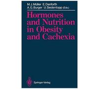 Hormones And Nutrition In Obesity And Cachexia