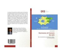 Hormones et Cancers du sein Des Mecanismes aux therapies ciblees et A la prevention - Henri Rochefort - Universitaires Europeennes - broché - Etude
