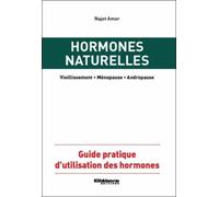 Hormones naturelles - Guide pratique d'utilisation des hormones
