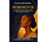 Hormovie: « Les Hormones dans la vie de la femme : comment trouver l’équilibre dans certaines problématiques de santé féminine et améliorer sa qualité de vie »