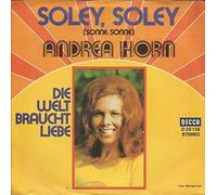 HORN, Andrea - Soley soley (Sonne Sonne) / Die Welt braucht Liebe / D 29 139