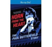 Horn from Heart: The Paul Butterfield Story [Blu-Ray]
