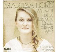 HORN, Maritza - Wie weit ist es ns Ende dieser Welt / Es lohnt sich zu leben / WEA 18 922 N