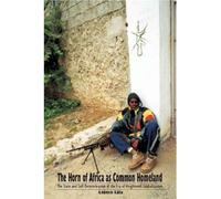 Horn of Africa as Common Homeland: The State and Self-determination in the Era of Heightened Globalization (Paperback) - Common