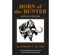 Horn of the Hunter by R. Ruark Robert Ruark (Auteur)