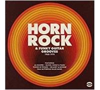 Horn Rock (And Funky Guitar Grooves 1968-1974) (2lp)