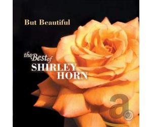 Horn, Shirley - But Beautiful:the Best of