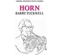 Horn, The Yehudi Menuhin Music Guides Series Barry Tuckwell (Auteur)