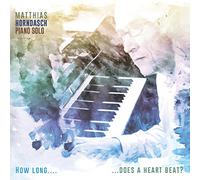 Horndasch, Matthias - How Long.Does a Heart Beat