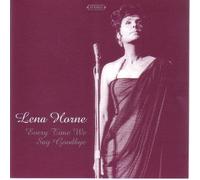 Horne Lena - Every Time We Say Goodbye