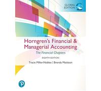 Horngren's Financial & Managerial Accounting, The Financial Chapters, Global Edition