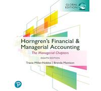 Horngren's Financial & Managerial Accounting, The Managerial Chapters, Global Edition