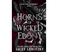 Horns of Wicked Ebony: Deathcaller Duet, book 2