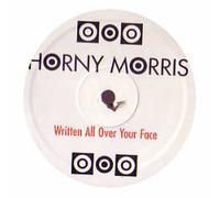 HORNY MORRIS / WRITTEN ALL OVER YOUR FACE