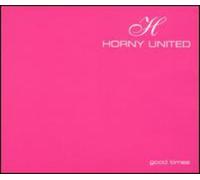 Horny United - Good Times [Import]