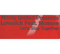 Horny United Presents Lovesick Feat. Mossee - Let's Stay Together