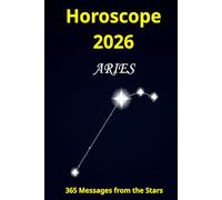 Horoscope 2026 Aries: 365 Messages from the Stars