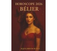 HOROSCOPE 2026 : BÉLIER: Prévisions astrologiques complète : amour, travail, santé et argent mois par mois par décans.