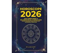 Horoscope 2026: Love, Career, Money & Well-Being for All 12 Zodiac Signs | Monthly Astrology Guide with Key Dates, Retrogrades & Predictions